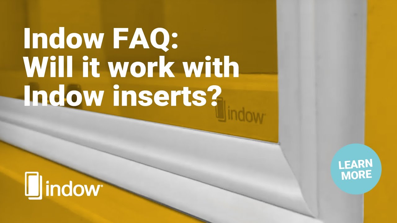 Indow FAQ: How & When to Use Indow Inserts