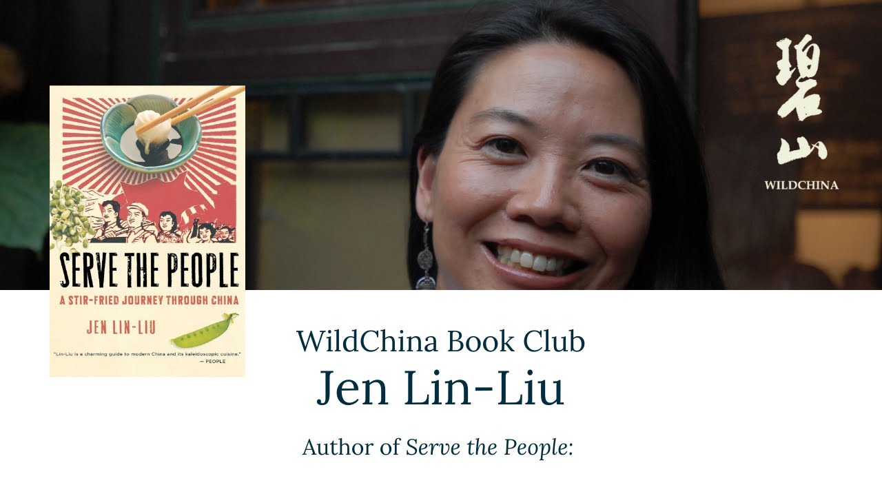 WildChina Book Talk | Serve the People: A Stir-Fried Journey Through China With Jen Lin-Liu