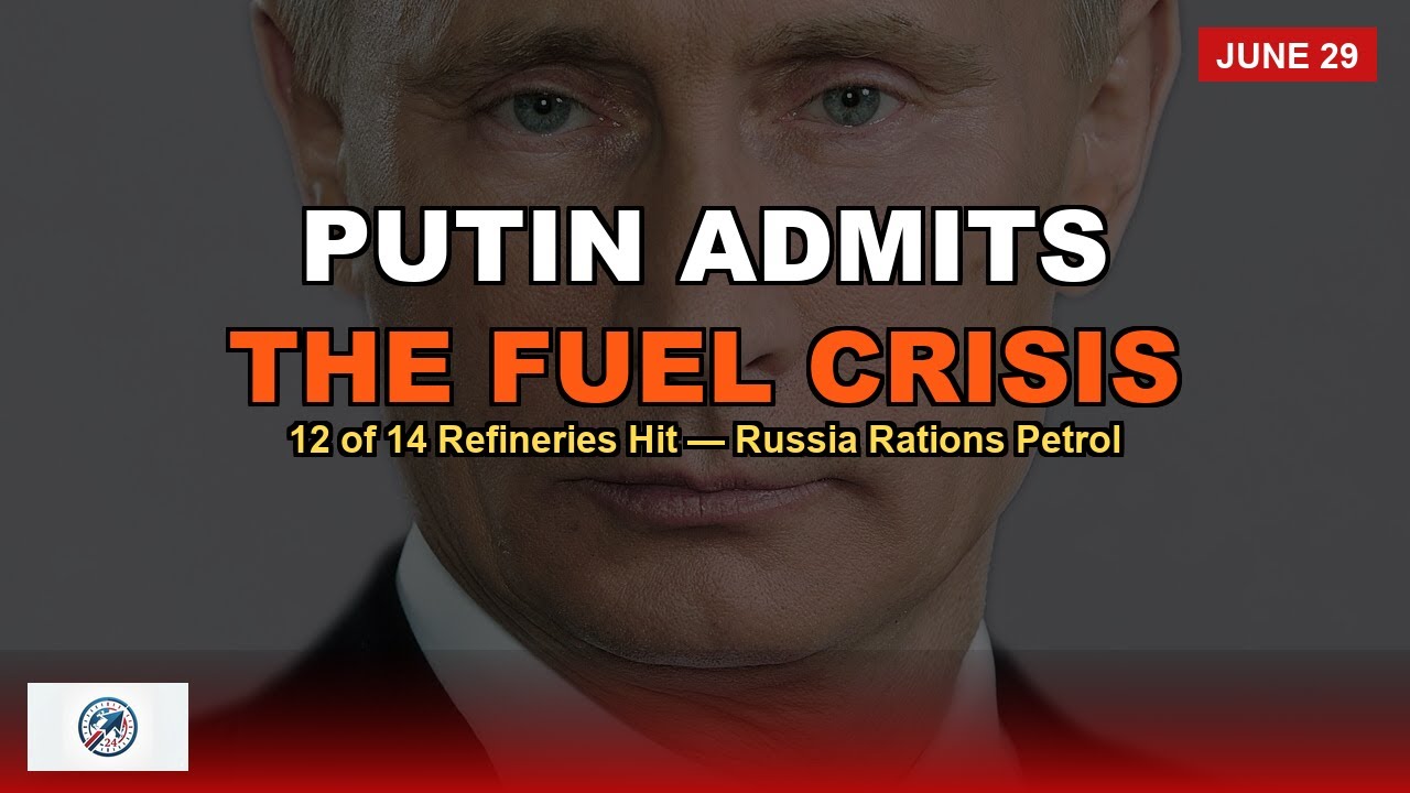 Putin Admits Russia's Fuel Crisis &mdash; Ukraine Has Hit 12 of 14 Major Refineries | June 29, 2026
