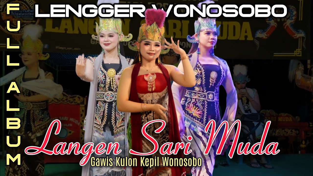 ALBUM SOMYAR LANGEN SARI MUDA GAWIS KULON MP4 MP3 FULL HD LIVE LAPANGAN GONDOWULAN KEPIL