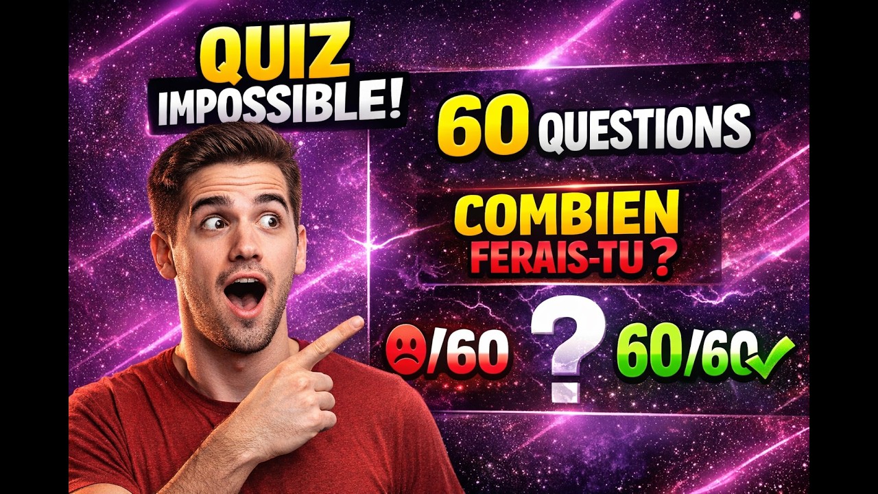 QUIZ IMPOSSIBLE 🧠 | 60 Questions de Culture G&eacute;n&eacute;rale (Peux-tu faire 60/60 ?)