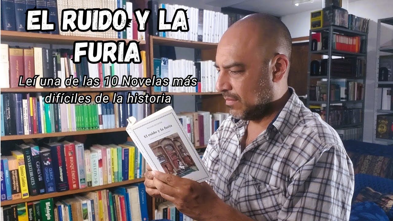 El Ruido y la Furia / [William Faulkner] / Leí uno de los 10 Libros más Difíciles de la Historia