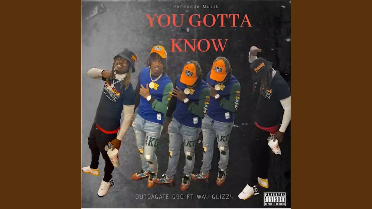 YOU GOTTA KNOW (feat. WAY GLIZZY)