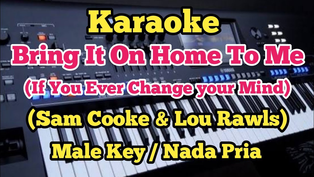 Karaoke Bring It On Home To Me - Sam Cooke & Lou Rawls - Male/Nada Pria 