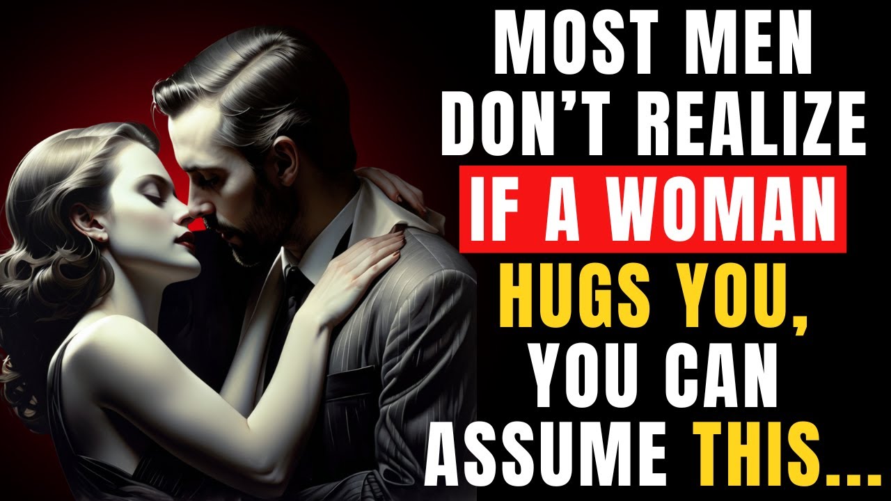 Если женщина вас обнимает, вы можете предположить ЭТО | Психологические факты о женщинах — Стоицизм