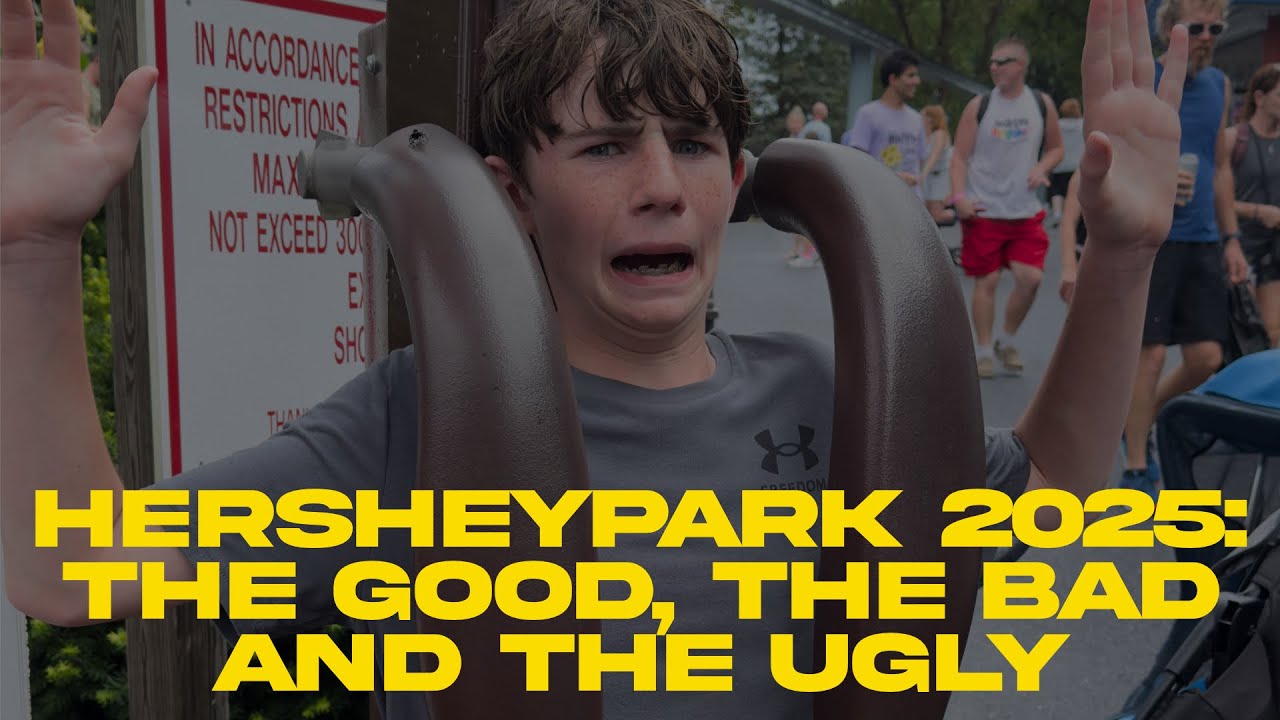 Hersheypark 2025 Recap Live: The Good, The Bad and the Ugly