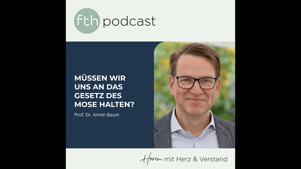 Armin Baum: Müssen wir uns an das Gesetz des Mose halten?