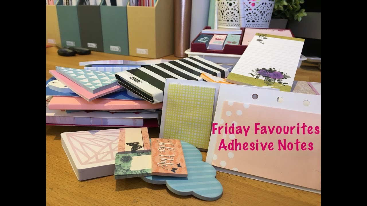 Friday Favourites - Adhesive Notes