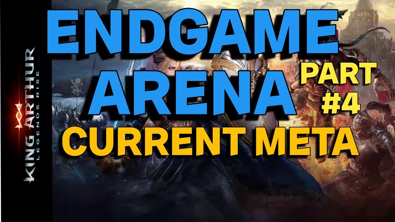 King Arthur : Legends Rise - End Game Arena Part #4 New Meta