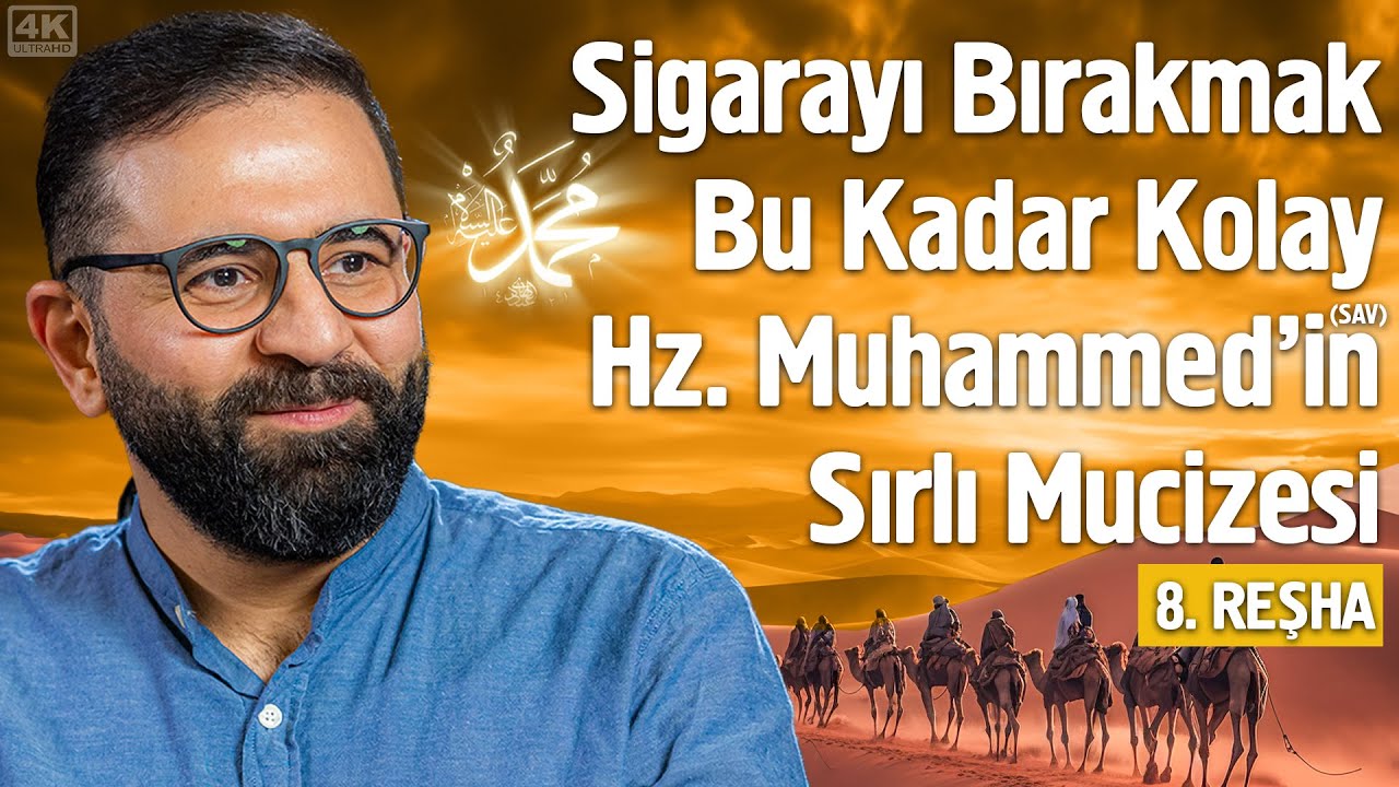 Sigarayı Bırakmak Bu Kadar Kolay - Hz. Muhammed'in(sav) Sırlı Mucizesi-Sigara-8.Reşha Fatih Koyuncu