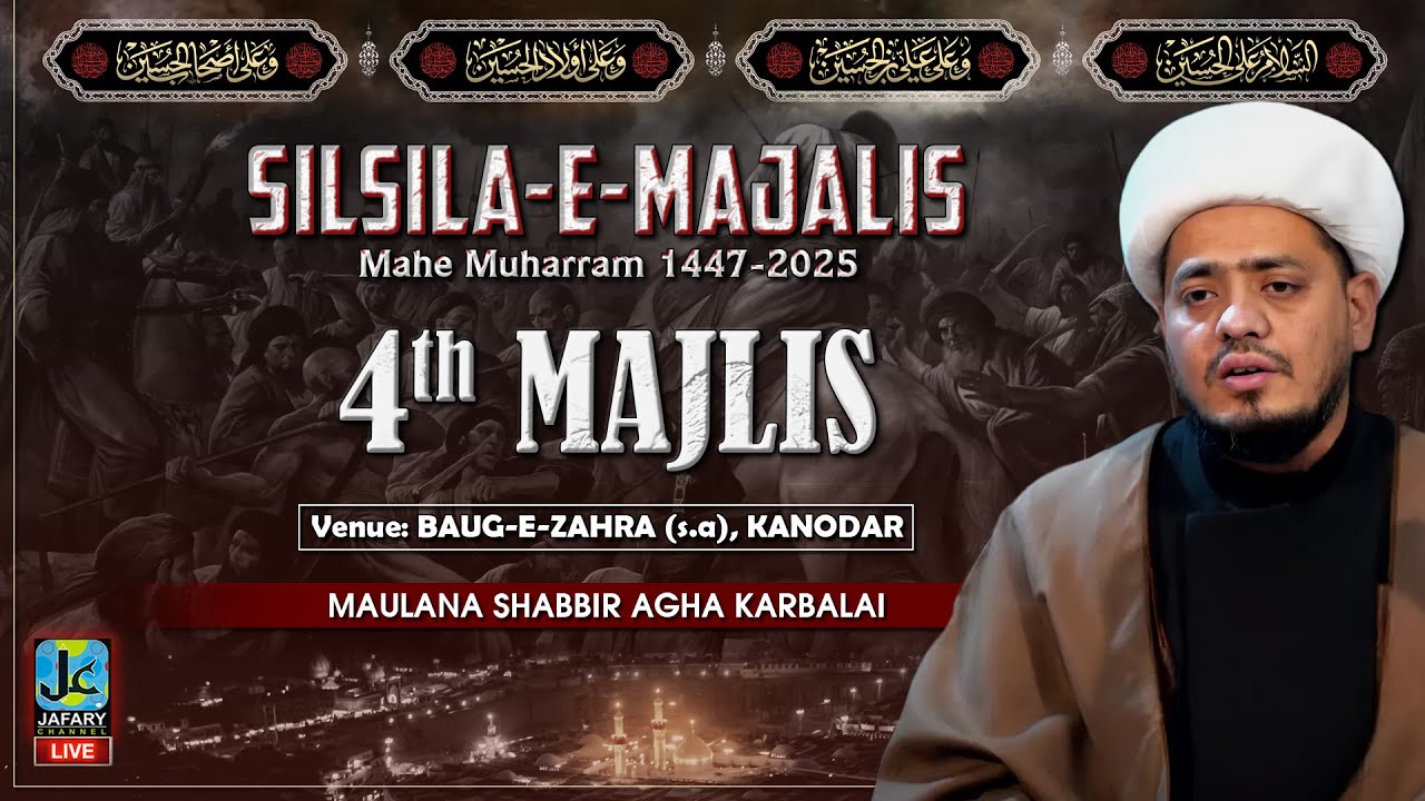 (LIVE) 4th Majlis | Maulana Shabbir Agha Karbalai | Muharram 1447-2025 | Bauge Zahra | Kanodar