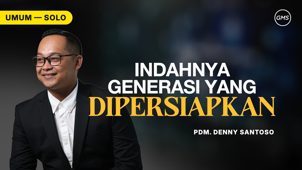 GMS SOLO - INDAHNYA GENERASI YANG DIPERSIAPKAN - 22 Febuari 2026 | Pdm. Denny Santoso