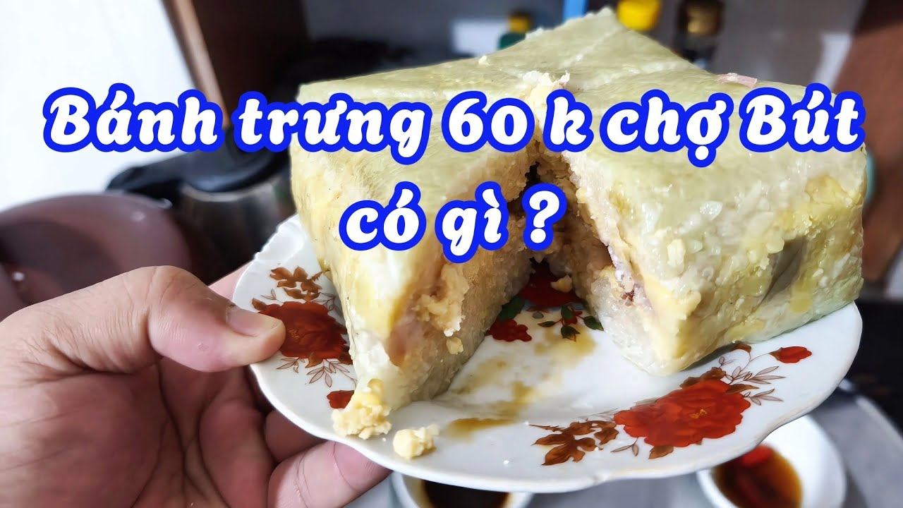 Bánh Trưng 60k có cái gì ? 
