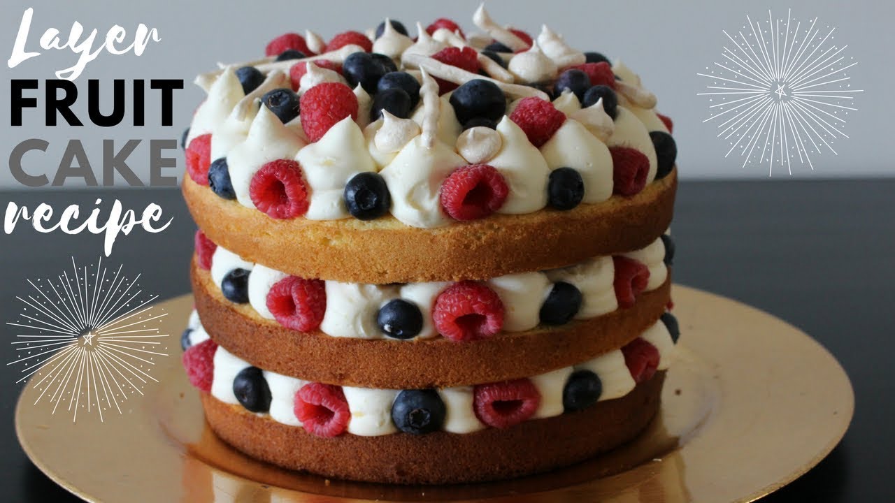 LAYER FRUIT CAKE RECIPE  - LAYER CAKE AUX FRUITS