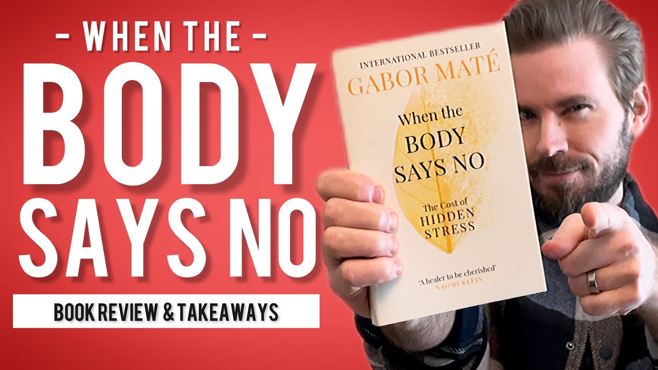 When the Body Says No by Gabor Matè - Book Review & Summary