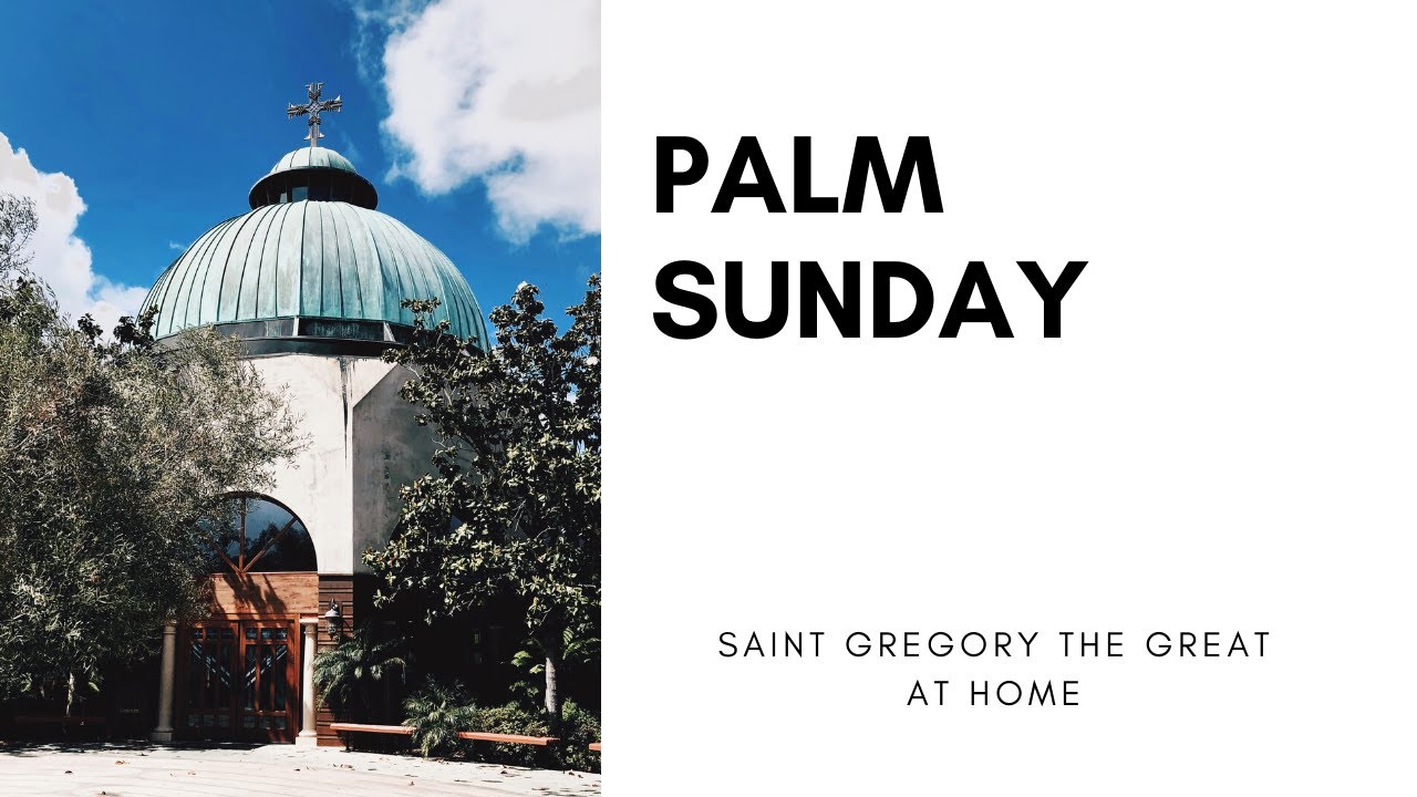 Saint Gregory the Great || Palm Sunday (4/5/2020)