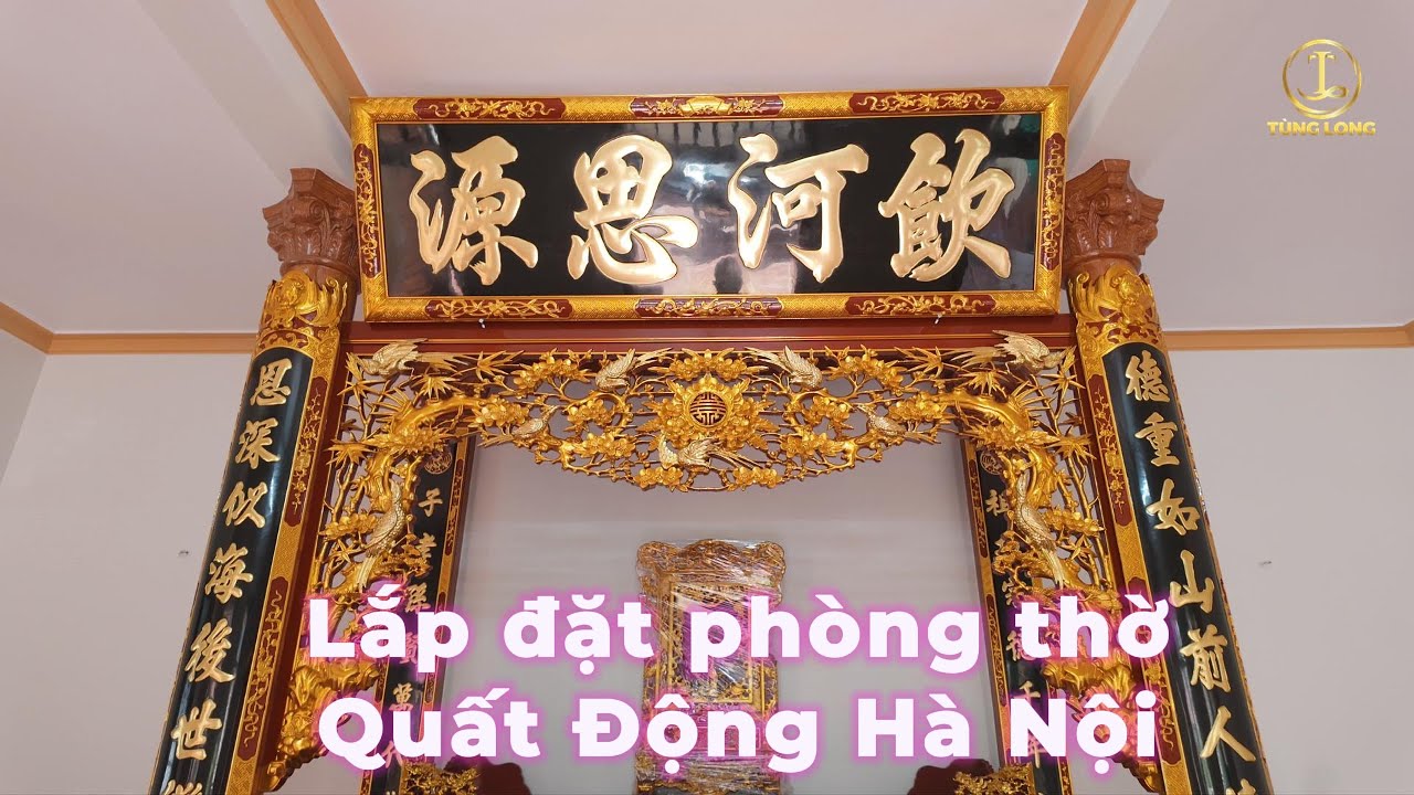 Lắp đặt phòng thờ ở Quất Động - Hà Nội ( 4k)