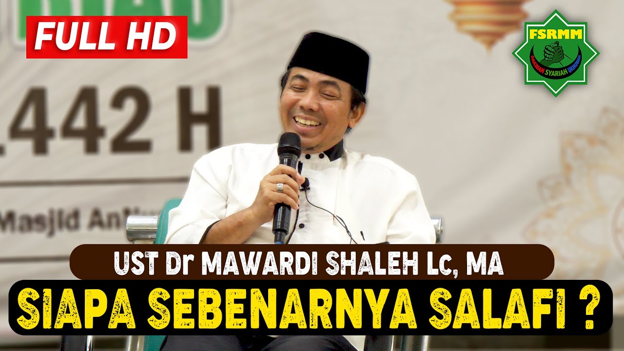 Siapa Sebenarnya Salafi? - Ust Dr. Mawardi Saleh Lc, MA