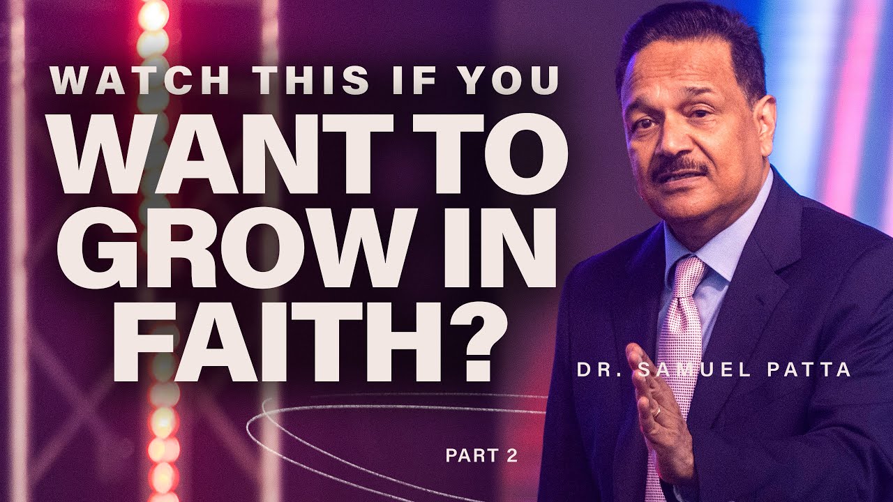 The Unconventional way through which Faith Cometh | Part 2 | Ps. Samuel Patta