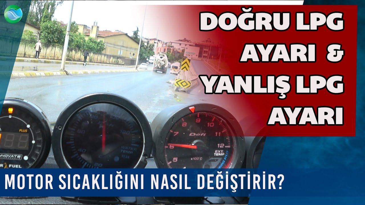 LPG Ayarı Motor  Sıcaklığını Nasıl Etkiler / Deneyli İspatlı; Üniversitede Ders Diye OKUT!!
