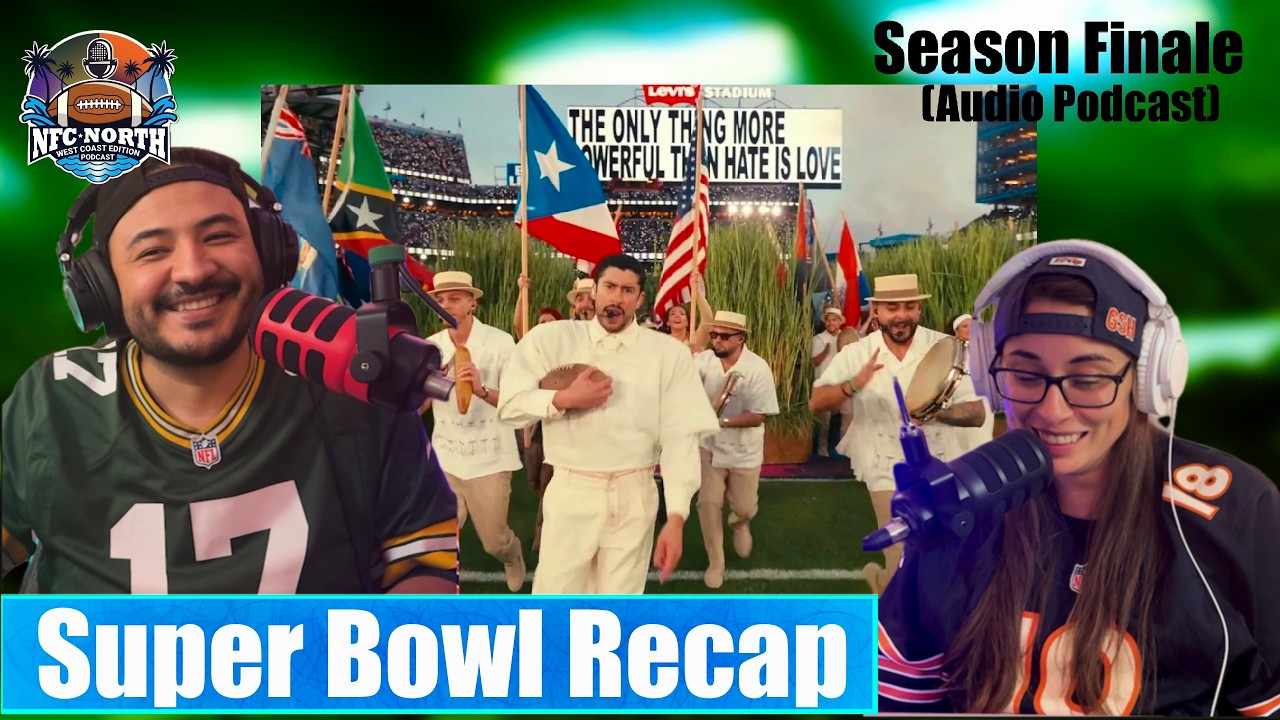 The Bad Bunny Bowl | Super Bowl Reactions, Halftime Rankings, and Season Wrap