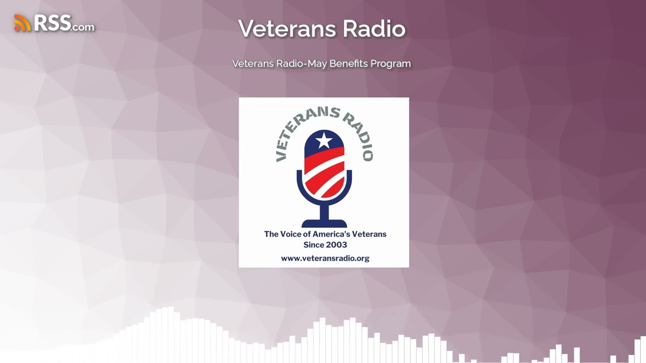 #VeteransRadio - May Veterans Disability Benefits Program