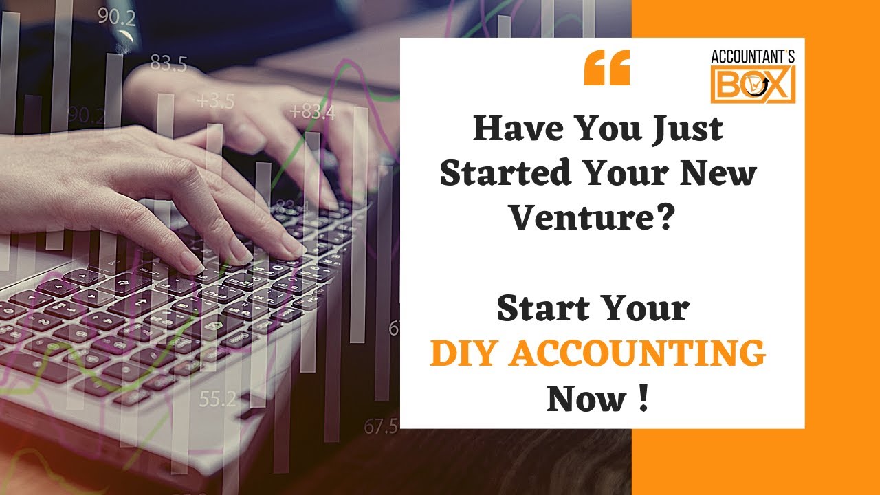 DIY ACCOUNTING (Do It Yourself Accounting) | Find Out How It Works for New Venture ?