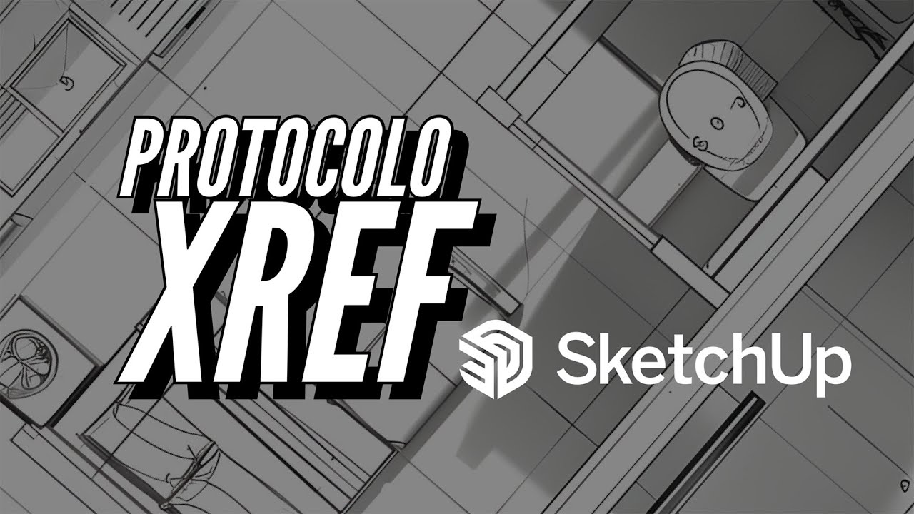 XREF: Colaboración BIM con Sketchup + Layout