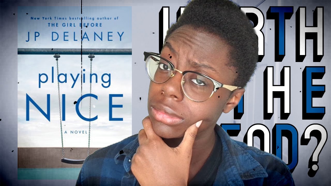 READ THIS NEW PSYCHOLOGICAL THRILLER! | PLAYING NICE By: JP Delaney | BOOK CHAT