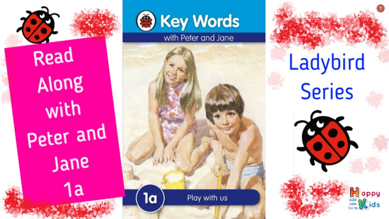 READ ALONG with 🐞Peter and Jane Book 1a  PLAY WITH US | 🐞Ladybird Series