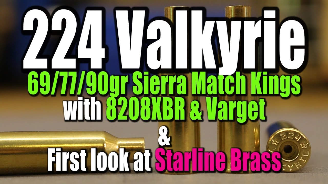 224 Valkyrie - 69/77/90gr Match Kings with 8208XBR & Varget
