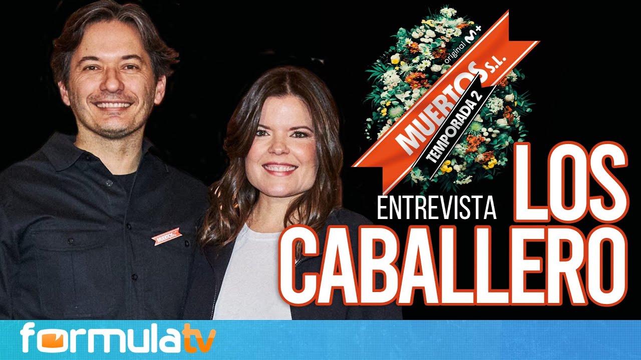Los Caballero presentan MUERTOS SL (T2): ¿Podrían unir sus universos con ANHQV, LQSA y Machos Alfa?