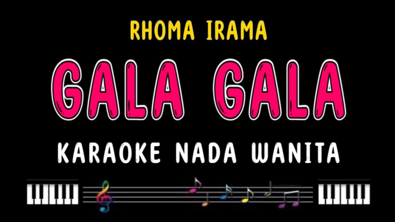 GALA GALA - Karaoke Nada Wanita [ RHOMA IRAMA ]