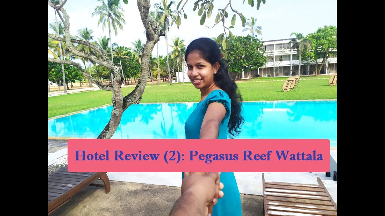 Hotel Review 2 : Pegasus Reef (Wattala)