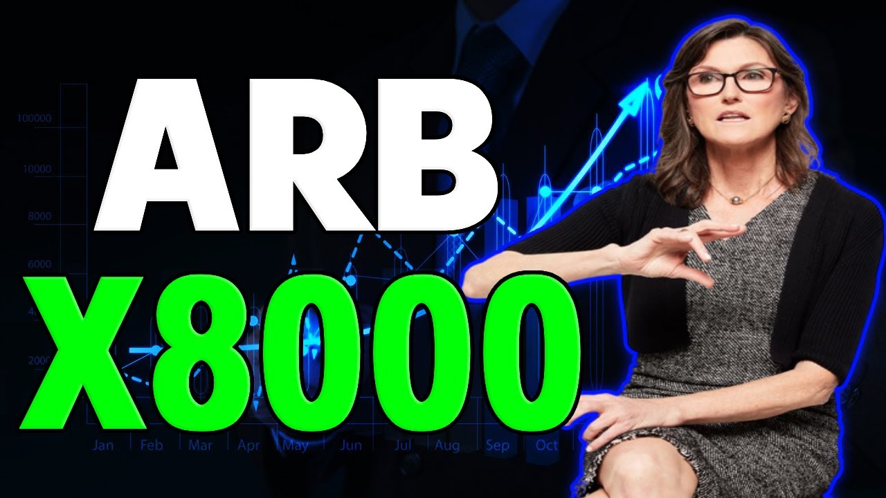 CATHIE WOOD: ARBITRUM WILL X8000 IN THIS ... - ARB PRICE ANALYSIS & PREDICTION 2023-2030