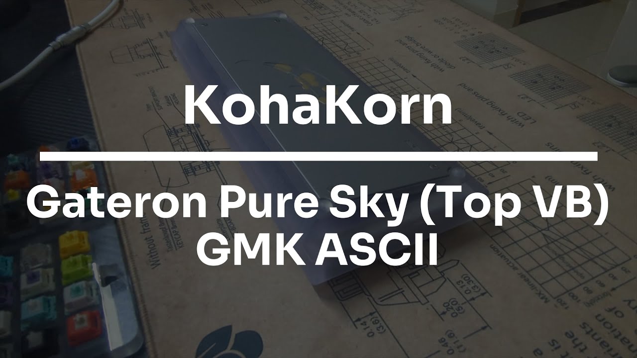 KohaKorn (Cá Ngựa)| Gateron Pure Sky (Top VB) | GMK ASCII
