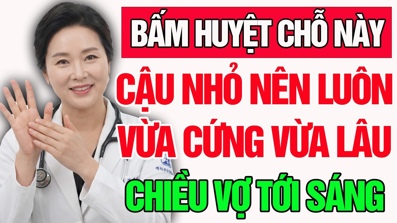 Bấm 3 huyệt này cho cậu nhỏ : Chồng chỉ cần làm 2 phút vợ lên mây cả đêm | Sức khỏe nam giới