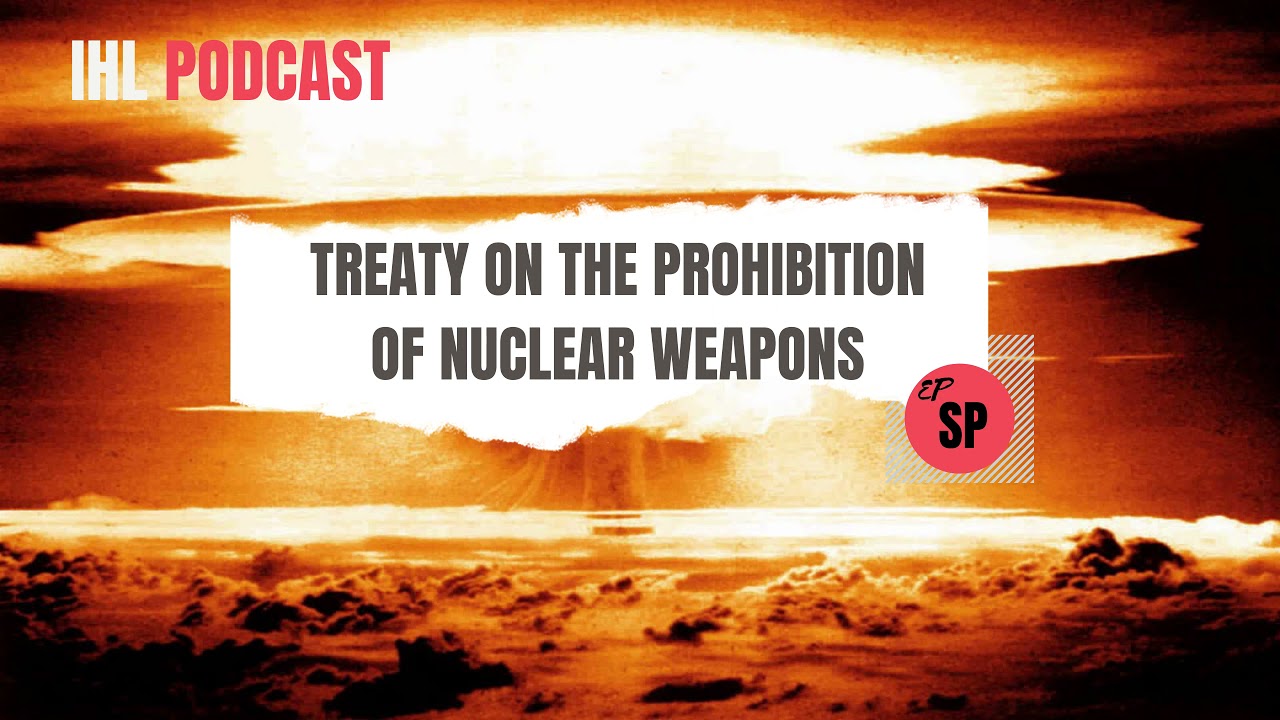 Podcast on the Treaty on the Prohibition of Nuclear Weapons (TPNW)