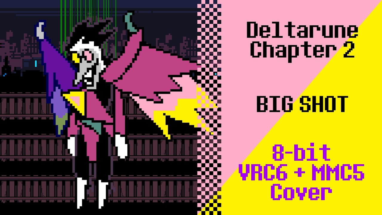 BIG SHOT [8-bit; VRC6, MMC5] - Deltarune