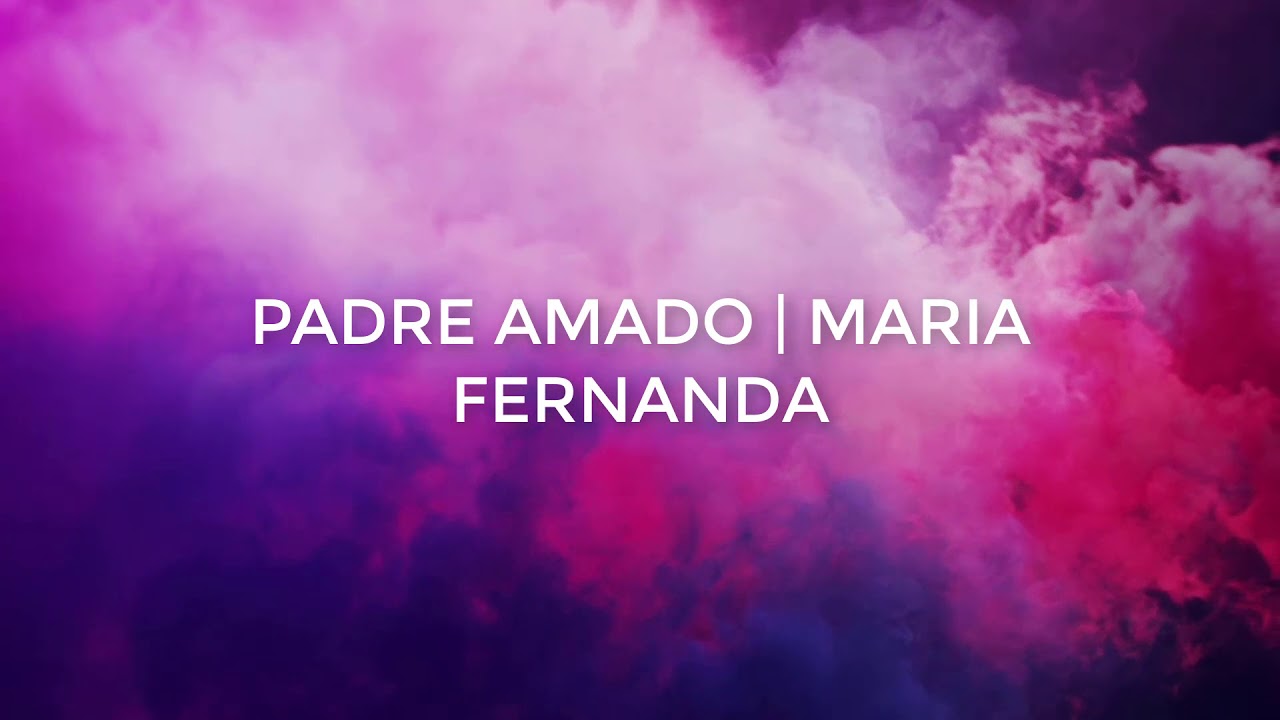 PADRE AMADO - Maria Fernanda