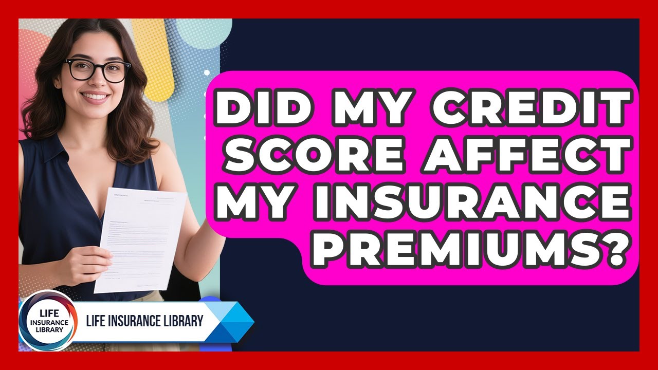 Did My Credit Score Affect My Insurance Premiums? | Life Insurance Library News