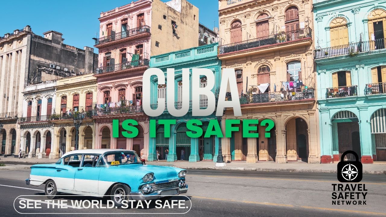 Is it Safe to Travel to Cuba?