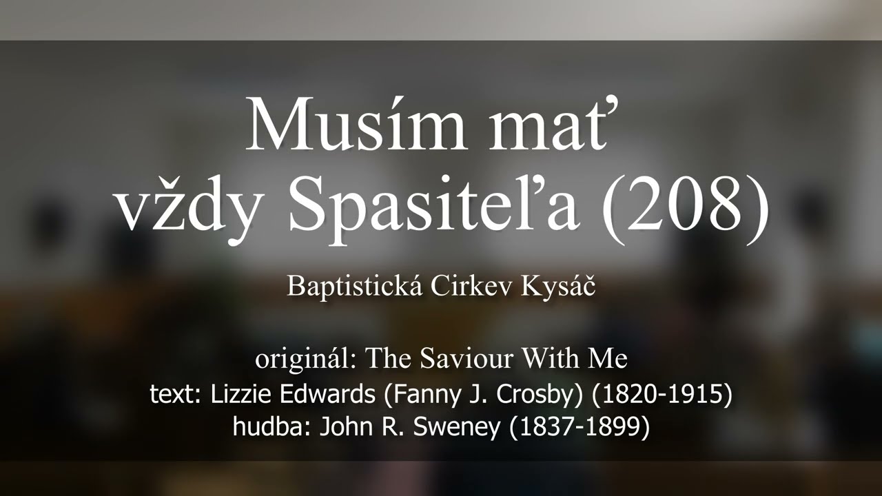 Musím mať vždy Spasiteľa (208) - Duchovné Piesne