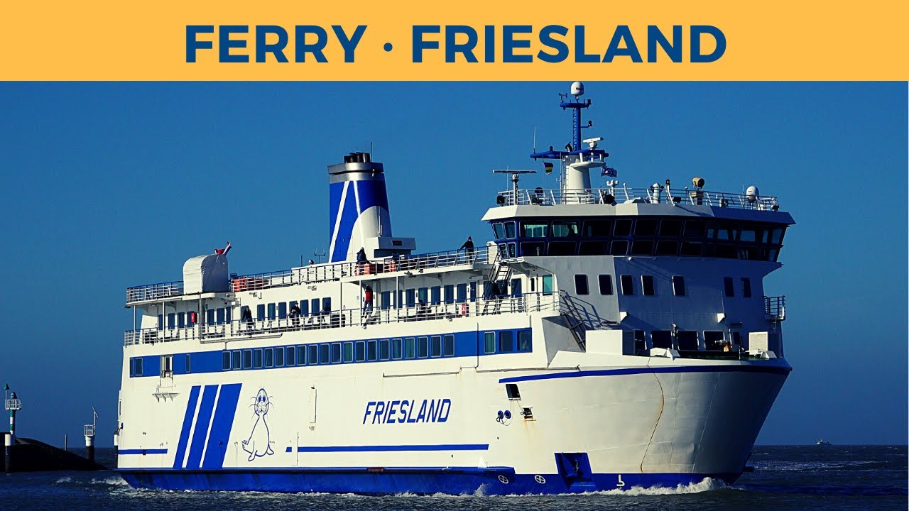 Arrival of ferry FRIESLAND, Harlingen (Rederij Doeksen)
