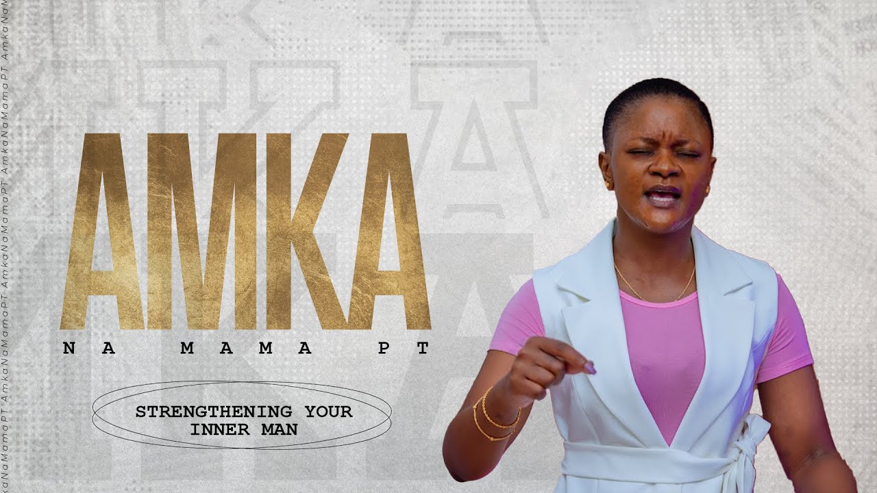 Strenghthening your Inner Man | Part 6 | Amka na Mama PT | Pastor Neema Tony Osborn | 20th Aug 2025