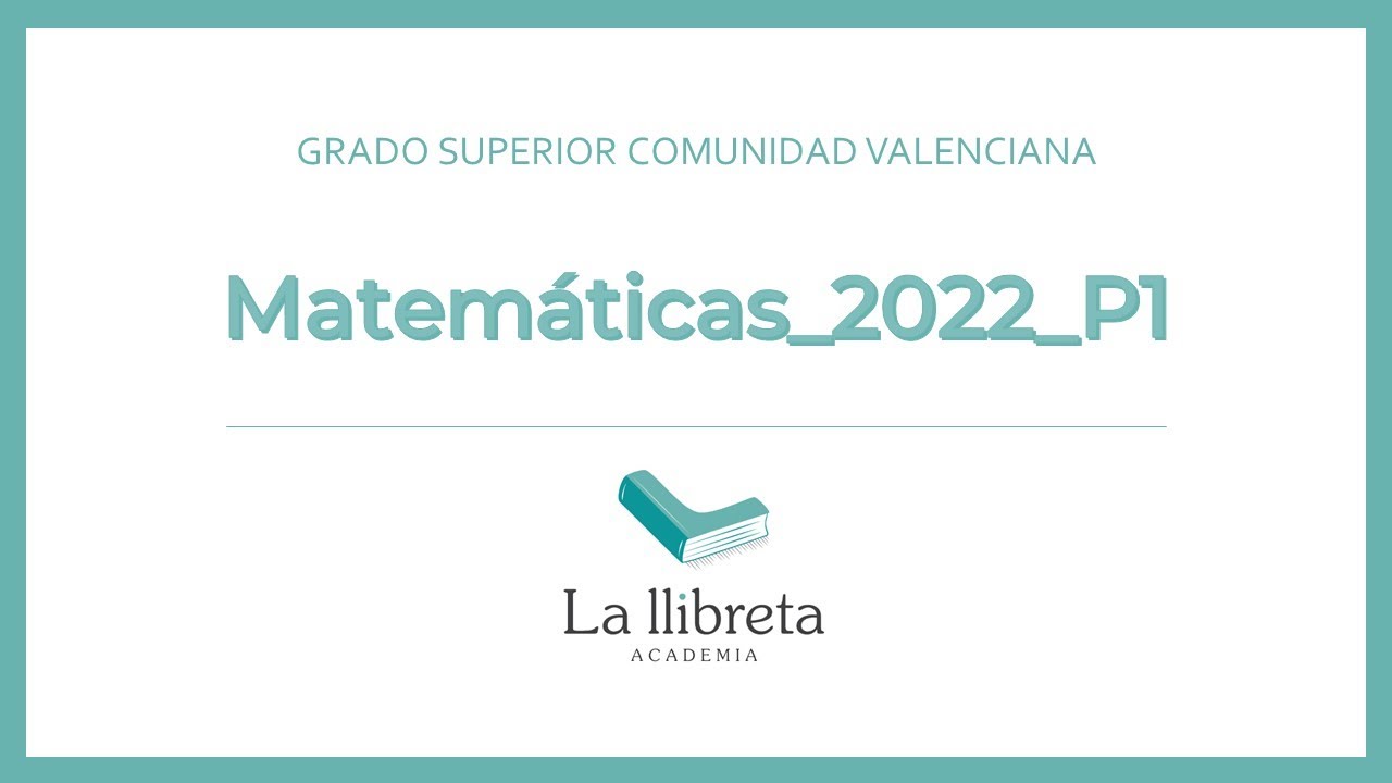 Acceso Grado Superior Matemáticas Problema 1_ 2022 Comunidad Valenciana