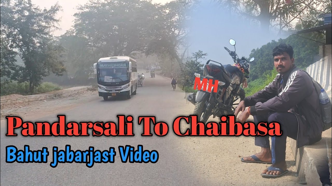 Pandarsali To Chaibasa Bahut jabarjat Video