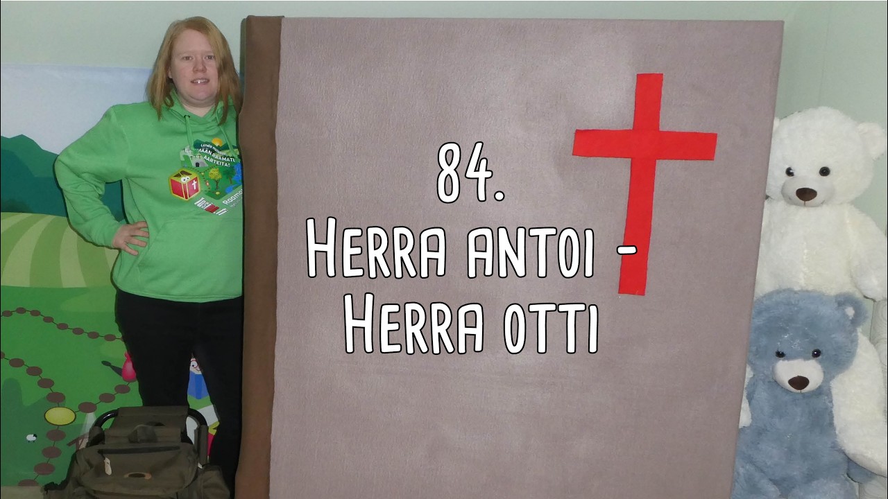 84. Herra antoi - Herra otti