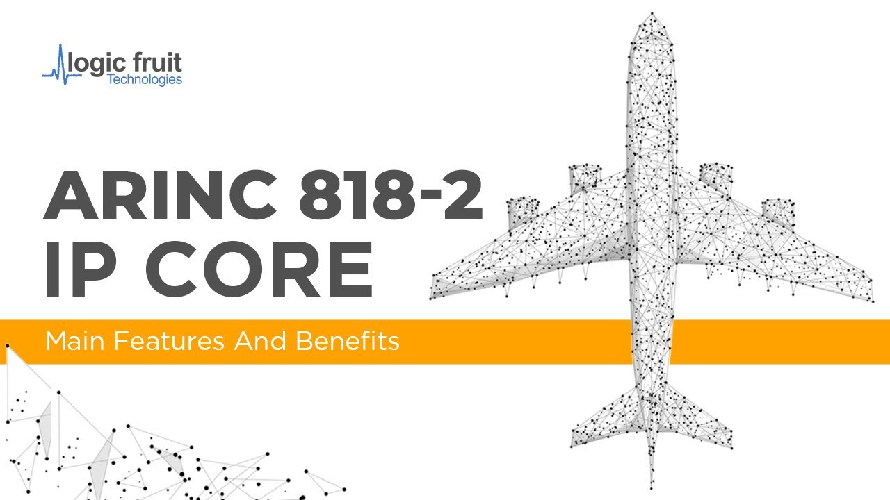 ARINC 818 IP Core Benefits and Features - Logic Fruit Technologies