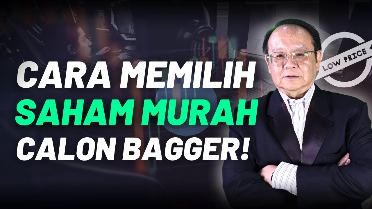 Cara Memilih Saham  Murah Calon BAGGER